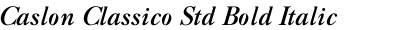 Caslon Classico Std Bold Italic